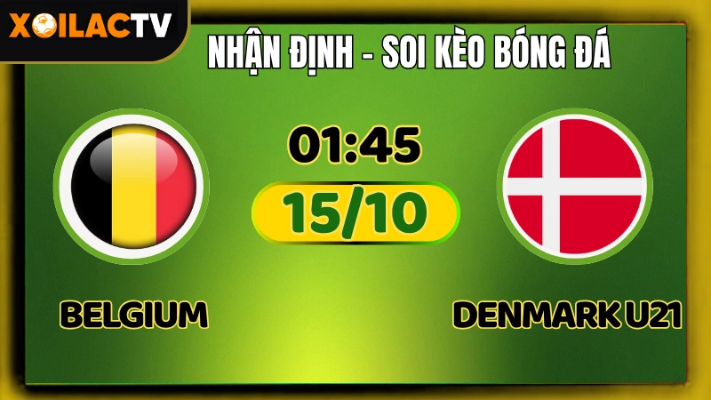 Nhận Định Belgium U21 vs Denmark U21 – Vòng Loại UEFA U21: Quyết Giữ Lợi Thế Sân Nhà Cùng Xoilac TV